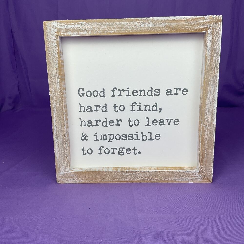 "Good Friends Are Hard To Find" Wooden Box Sign - Farmhouse gift
